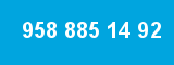 958 885 14 92